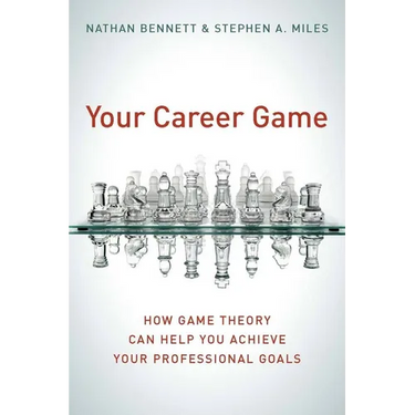 Your Career Game: How Game Theory Can Help You Achieve Your Professional Goals