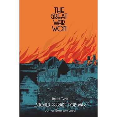 The Great War Won: ...Should Prepare for War