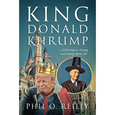 King Donald Khrump: A Khrump to Trump and Dump Them All