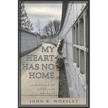 My Heart Has No Home: A Journal of Grief and Healing