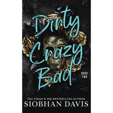 Dirty Crazy Bad (Hardcover): Dirty Crazy Bad Duet Book 2