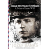 Milan Rastislav Stefanik: A Man of Iron Will