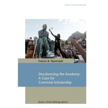 Decolonising the Academy: A Case for Convivial Scholarship