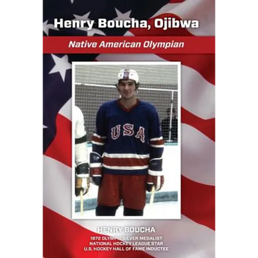 Henry Boucha, Ojibwa, Native American Olympian: Henry Boucha, Ojibwa, Native American Olympian