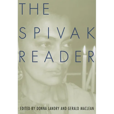The Spivak Reader: Selected Works of Gayati Chakravorty Spivak