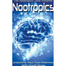 Nootropics: Unlocking Your True Potential With Smart Drugs