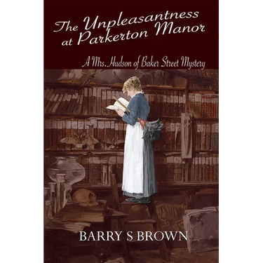 The Unpleasantness at Parkerton Manor (Mrs. Hudson of Baker Street Book 1)