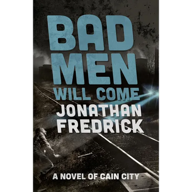 Bad Men Will Come