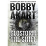 Geostorm The Shift: A Post-Apocalyptic EMP Survival Thriller