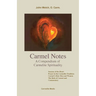 Carmel Notes: A Compendium of Carmelite Spirituality