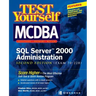 Test Yourself MCDBA SQL Server TM 2000 Administration (Exam 70-228)