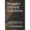 Answers to Giant Questions: How Understanding the Biblical Nephilim Will Enlarge Your Faith
