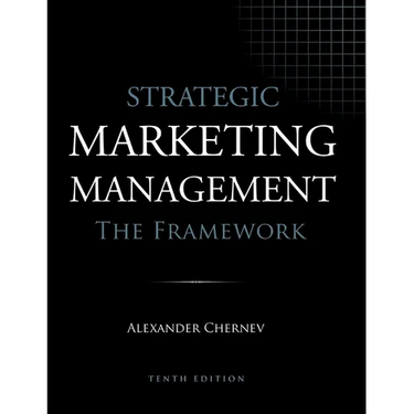 Strategic Marketing Management - The Framework, 10th Edition