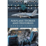 Airplane Stories and Histories