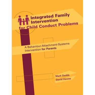 Integrated Family Intervention for Child Conduct Problems: A behaviour-attachment-systems intervention for parents