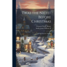 Twas the Night Before Christmas; a Visit From St. Nicholas