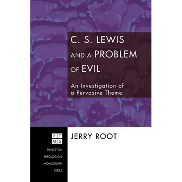 C. S. Lewis and a Problem of Evil: An Investigation of a Pervasive Theme