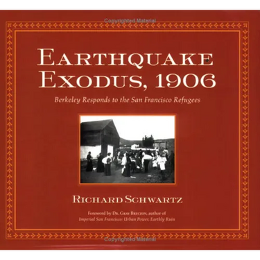 Earthquake Exodus, 1906: Berkeley Responds to the San Francisco Refugees
