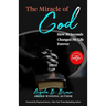 The Miracle of God: How 30 Seconds Changed My Life Forever