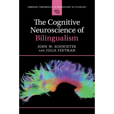 The Cognitive Neuroscience of Bilingualism