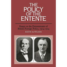 The Policy of the Entente: Essays on the Determinants of British Foreign Policy, 1904 1914