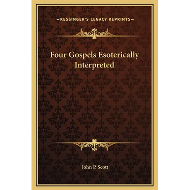 Four Gospels Esoterically Interpreted