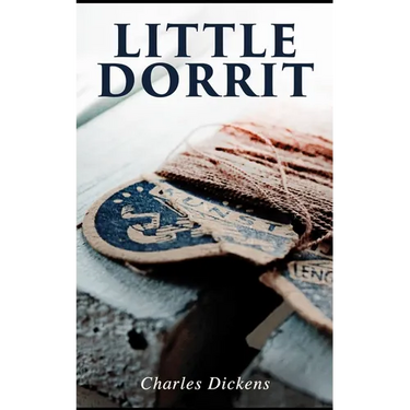 Little Dorrit: Illustrated Edition