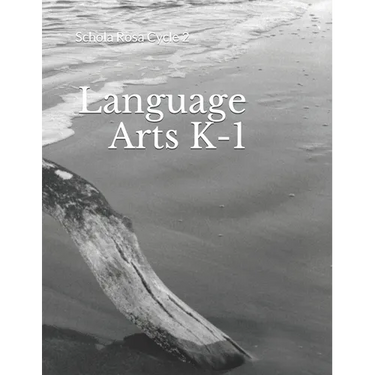 Language Arts K-1: Schola Rosa Cycle 2