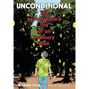 Unconditional: The Extraordinary Life of an Ordinary Man