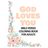 God Loves You: Bible Verses Coloring Book for Adults, Great Gift for Loved Ones