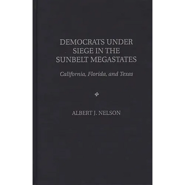 Democrats Under Siege in the Sunbelt Megastates: California, Florida, and Texas