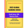 2023 Global Banking Crisis: Credit Suisse, SVB, Signature Bank...