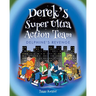 Derek's Super Ultra Action Team: Delphine's Revenge