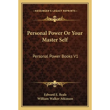 Personal Power Or Your Master Self: Personal Power Books V1