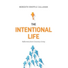 The Intentional Life: Reflections from Conscious Living