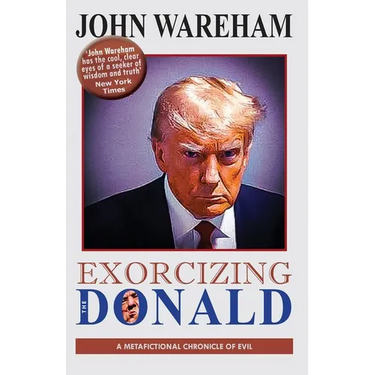 Exorcizing the Donald: A Metafictional Chronicle of Evil