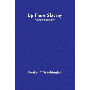 Up from Slavery: An Autobiography