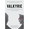 Valkyrie: Valkyrie: The Story of the Plot to Kill Hitler, by Its Last Member