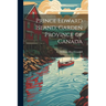 Prince Edward Island, Garden Province of Canada