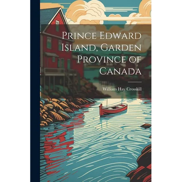 Prince Edward Island, Garden Province of Canada