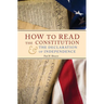 How to Read the Constitution and the Declaration of Independence
