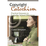 Copyright Catechism: Practical Answers to Everyday School Dilemmas