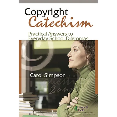 Copyright Catechism: Practical Answers to Everyday School Dilemmas