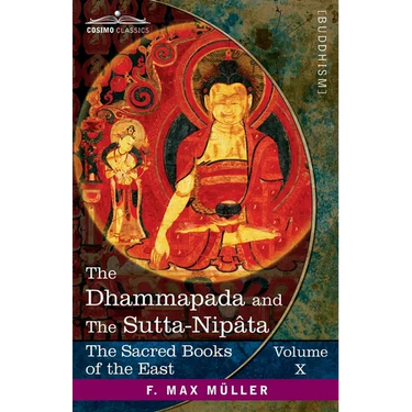 The Dhammapada and The Sutta-Nipâta: With the Sanatsugâtîya and the Anugîtâ
