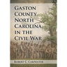 Gaston County, North Carolina, in the Civil War