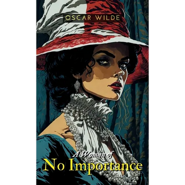 A Woman of NO IMPORTANCE
