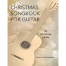Guitar Christmas Songbook 50 Christmas Carols