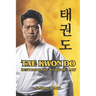 Tae Kwon Do: Restoring the Warrior's Art