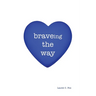braveing the way