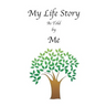 My Life Story as Told by Me